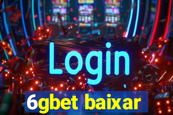 6gbet baixar